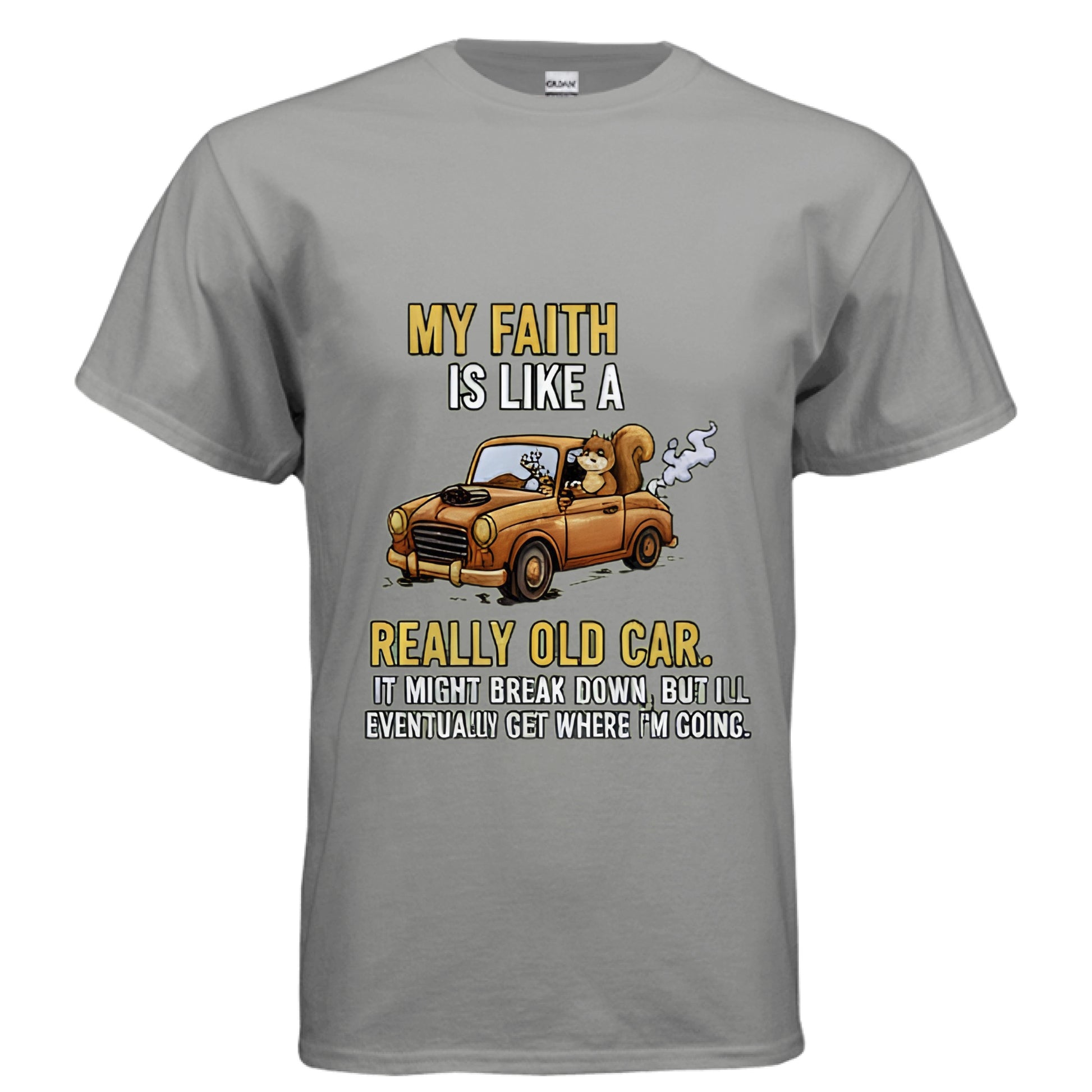 My Faith is Like a Really Old Car Faith T-Shirt GRAVEL Salvation Clothing and Accessories