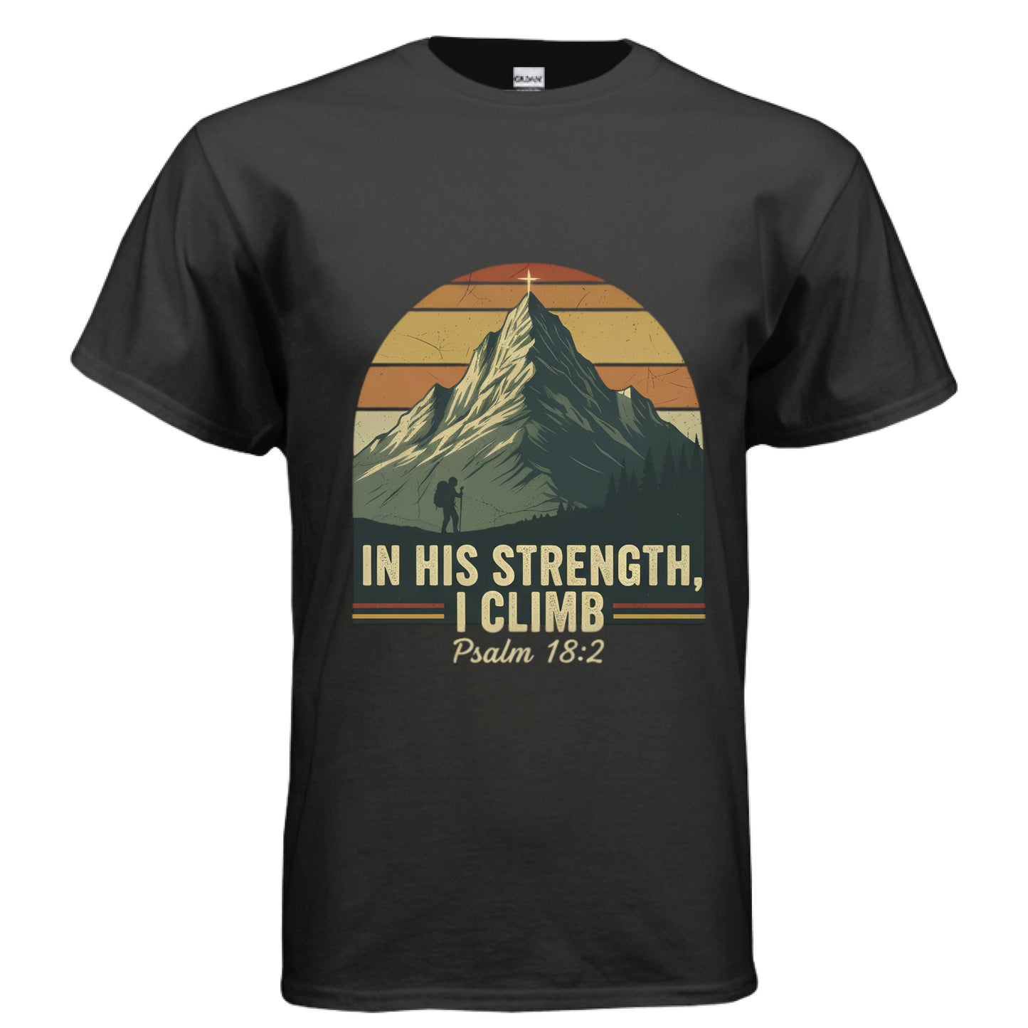 In His Strength I Climb Psalm 18:2 Faith T-Shirt BLACK Salvation Clothing and Accessories Apparel