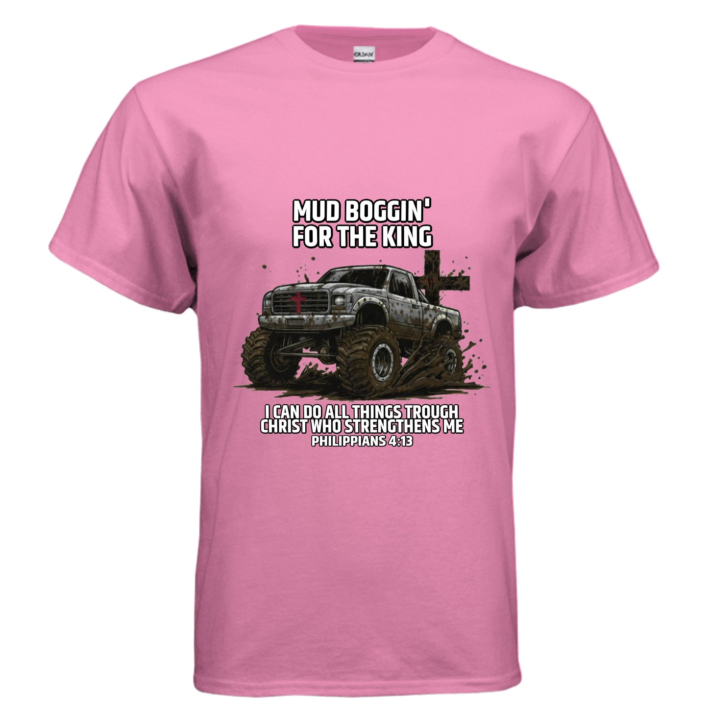 Mud Boggin Philippians 4:13 off-roading Faith T-Shirt AZALEA Salvation Clothing and Accessories Apparel