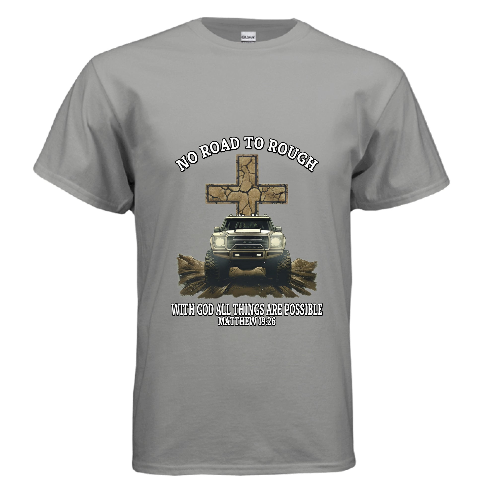 No road to rough Matthew 19:26 off-roading Faith T-Shirt GRAVEL Salvation Clothing and Accessories Apparel