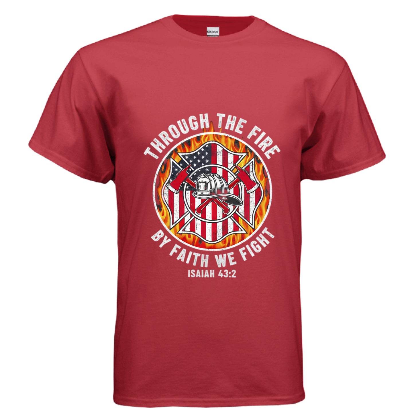 Through The Fire By Faith We Fight Firefighter Faith T-Shirt RED Salvation Clothing and Accessories Apparel