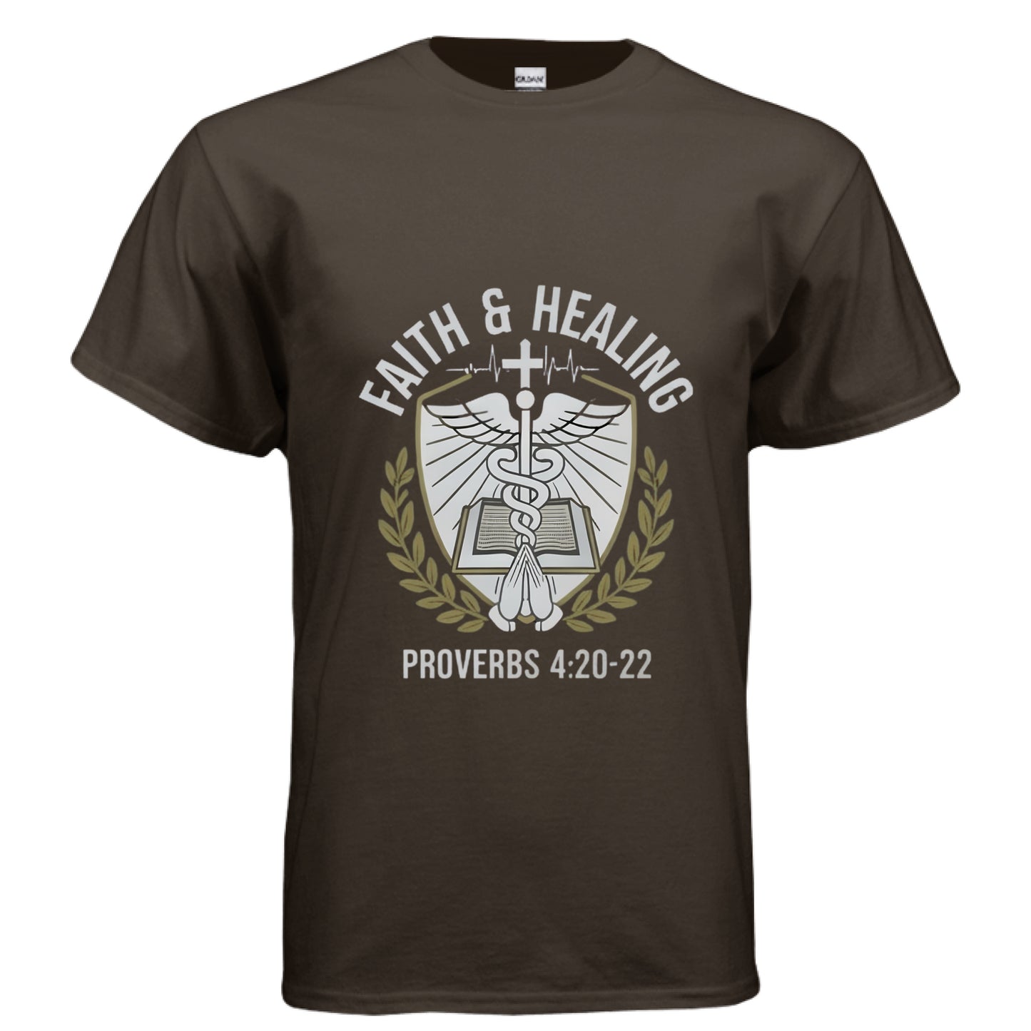 Faith and Healing Proverbs 4:20-22 Doctors Faith T-Shirt DARK CHOCOLATE Salvation Clothing and Accessories Apparel