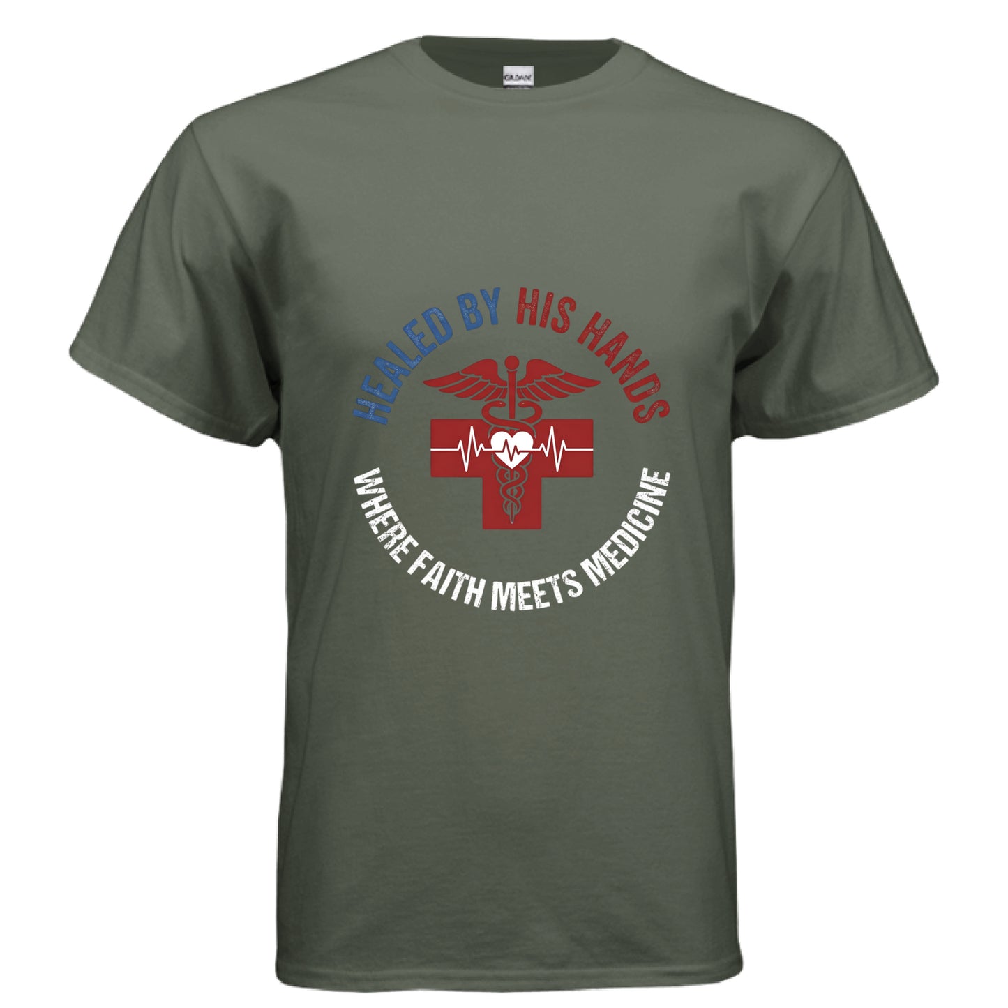 Healed by His Hands Doctors Faith T-Shirt MILITARY GREEN Salvation Clothing and Accessories Apparel