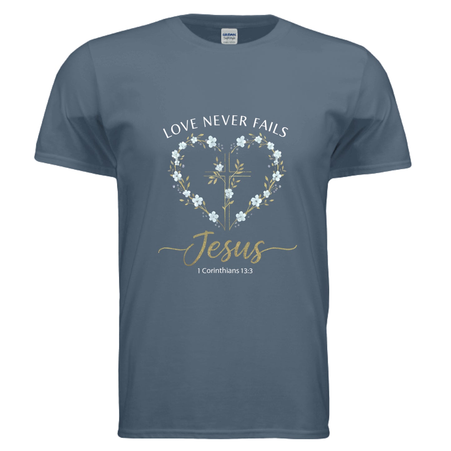 Love Never Fails Jesus 1 Corinthians 13:8 Faith T-Shirt INDIGO BLUE Salvation Clothing and Accessories Apparel
