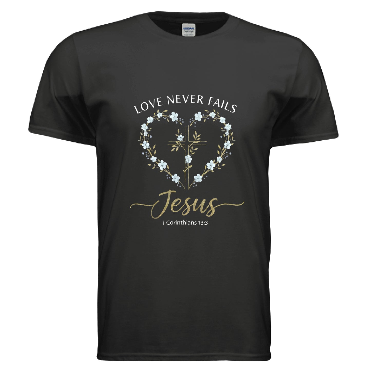 Love Never Fails Jesus 1 Corinthians 13:8 Faith T-Shirt BLACK Salvation Clothing and Accessories Apparel