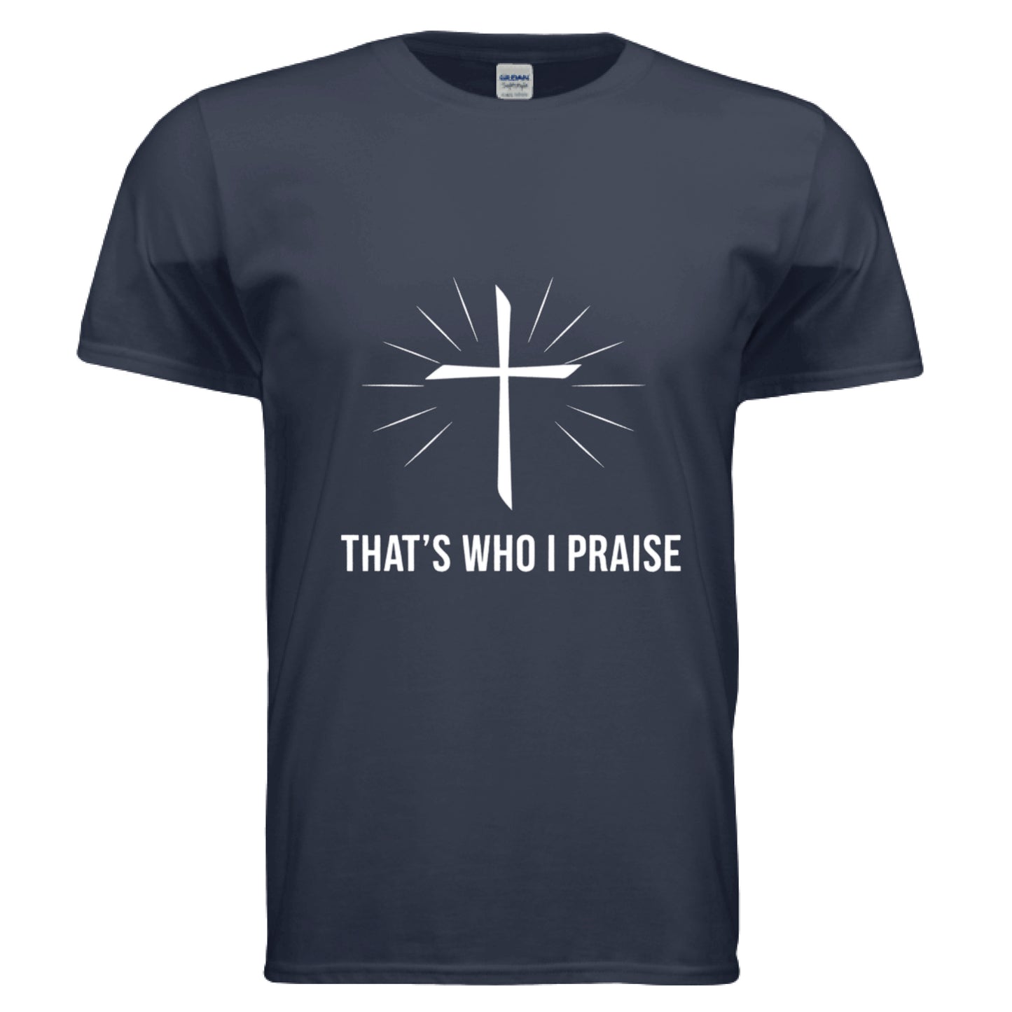 That's Who I Praise Faith T-Shirt (Brandon Lake Inspired) NAVY Salvation Clothing and Accessories Apparel