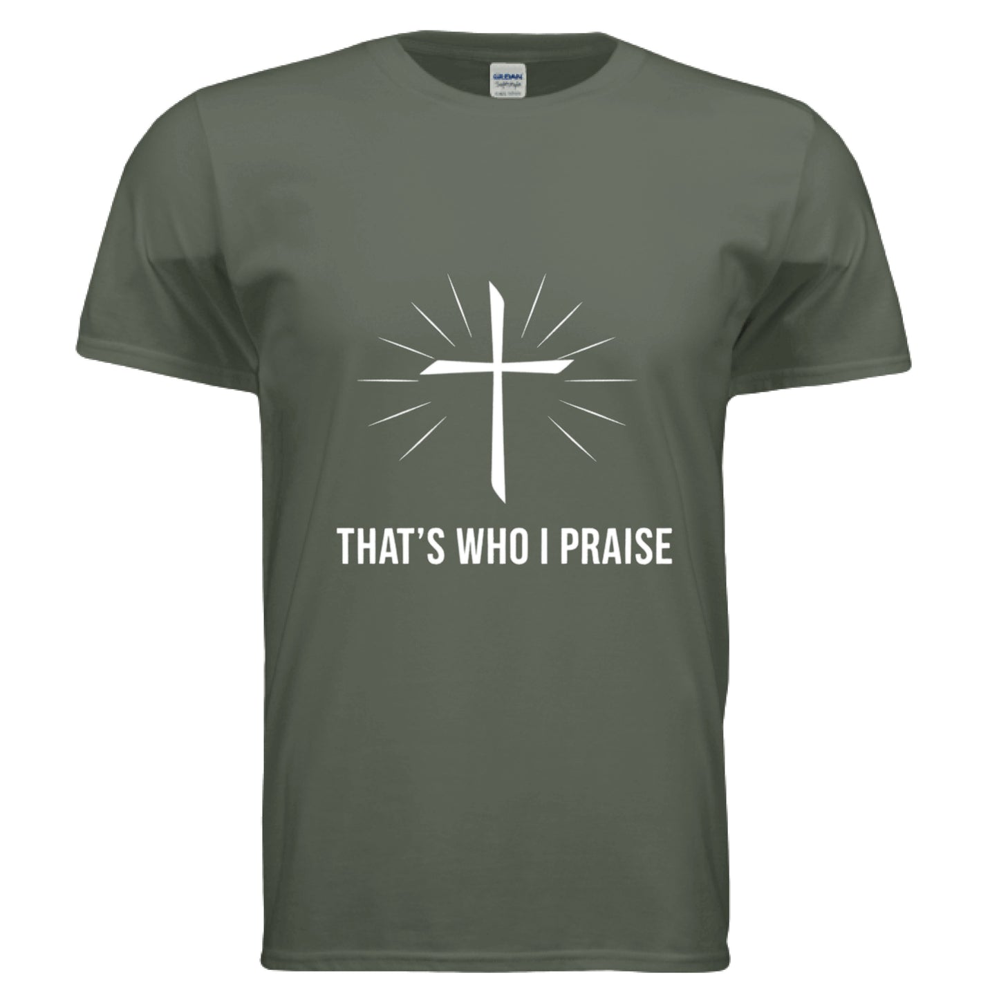 That's Who I Praise Faith T-Shirt (Brandon Lake Inspired) MILITARY GREEN Salvation Clothing and Accessories Apparel