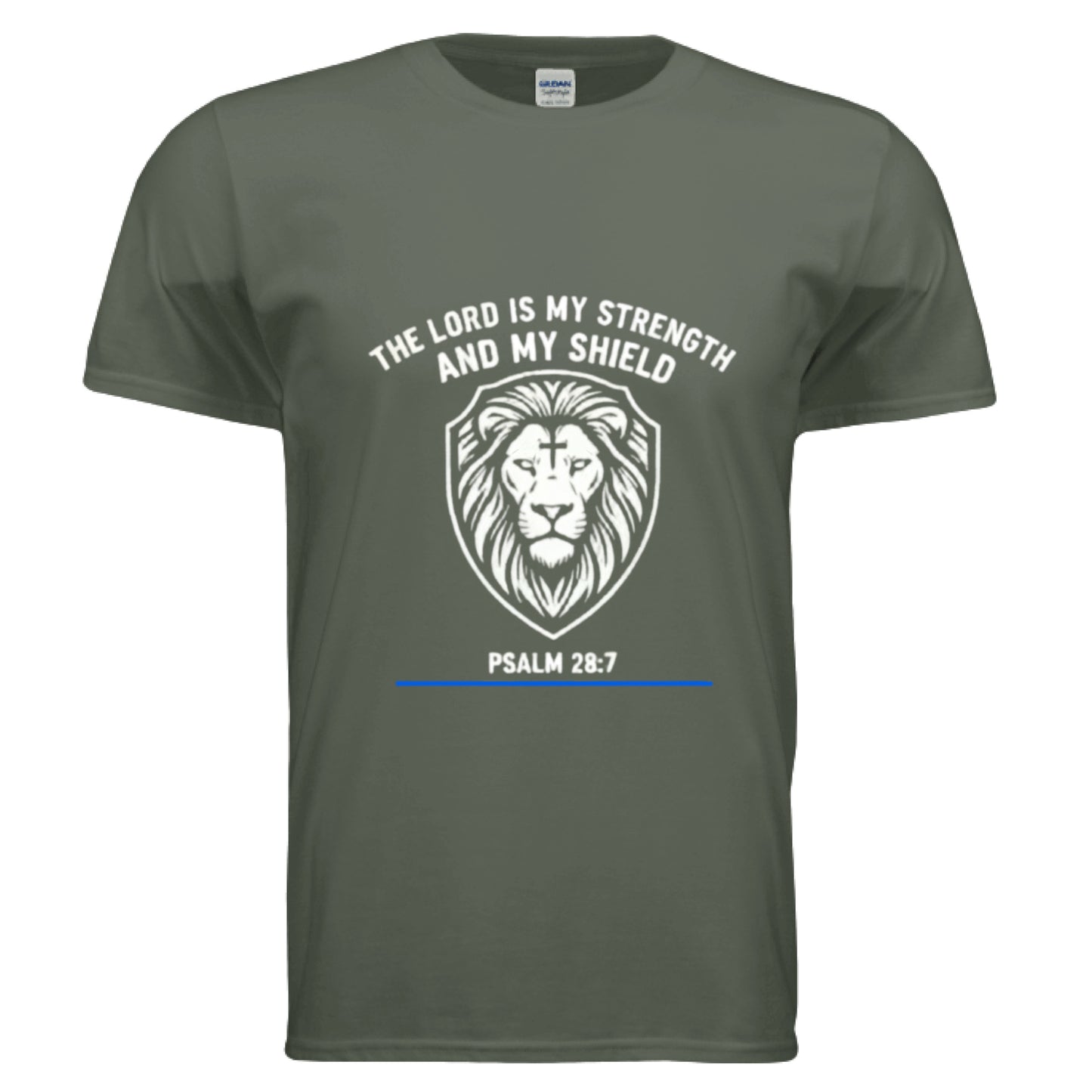 The Lord is my Strength and my Shield Psalm 28:7 Faith T-Shirt (Police) MILITARY GREEN Salvation Clothing and Accessories Apparel