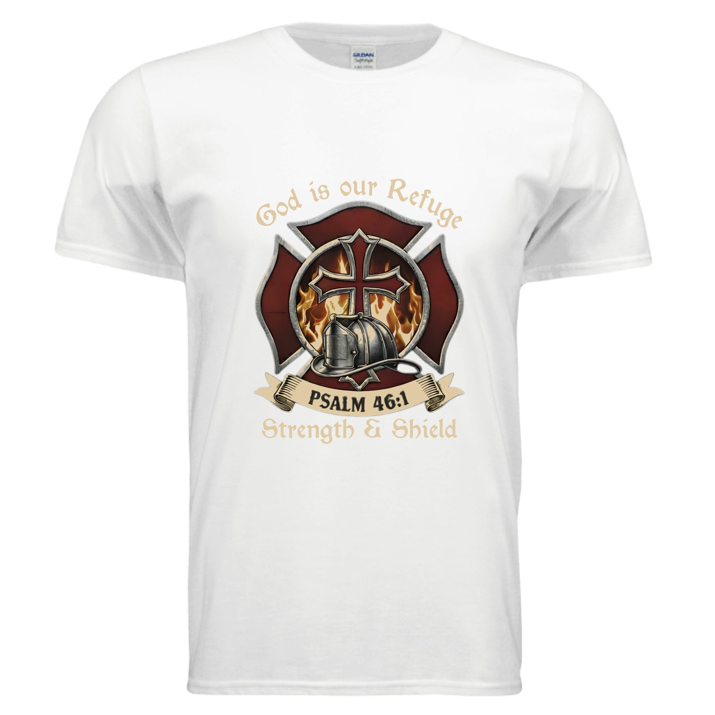 God is our Refuge Strength & Shield Psalm 46:1 Faith T-Shirt (Firefighter) WHITE Salvation Clothing and Accessories Apparel