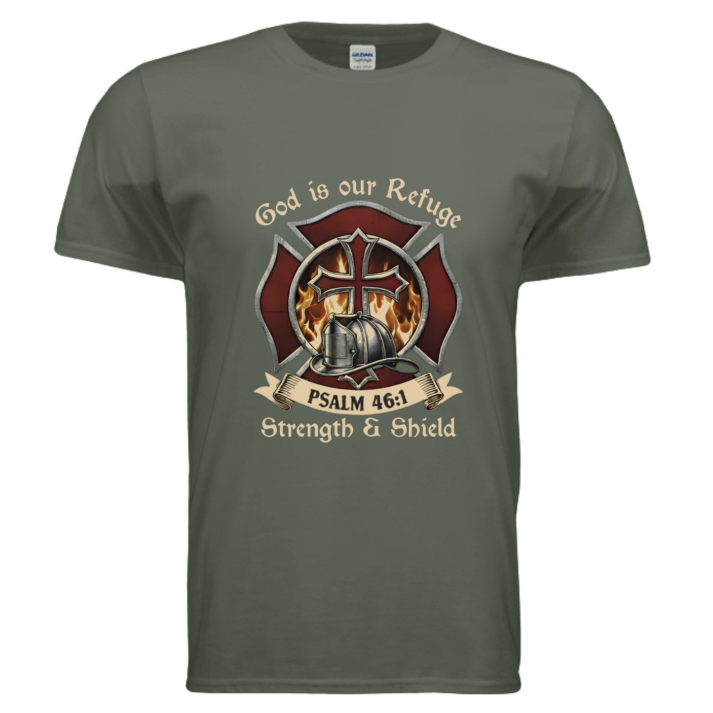 God is our Refuge Strength & Shield Psalm 46:1 Faith T-Shirt (Firefighter) MILITARY GREEN Salvation Clothing and Accessories Apparel