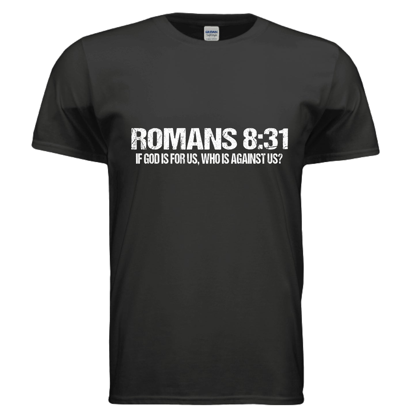 Romans 8:31 Faith T-Shirt BLACK Salvation Clothing and Accessories Apparel