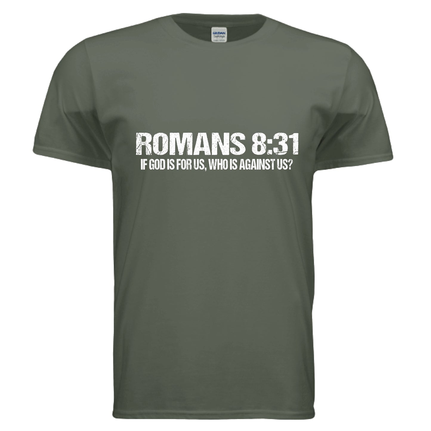 Romans 8:31 Faith T-Shirt MILITARY GREEN Salvation Clothing and Accessories Apparel