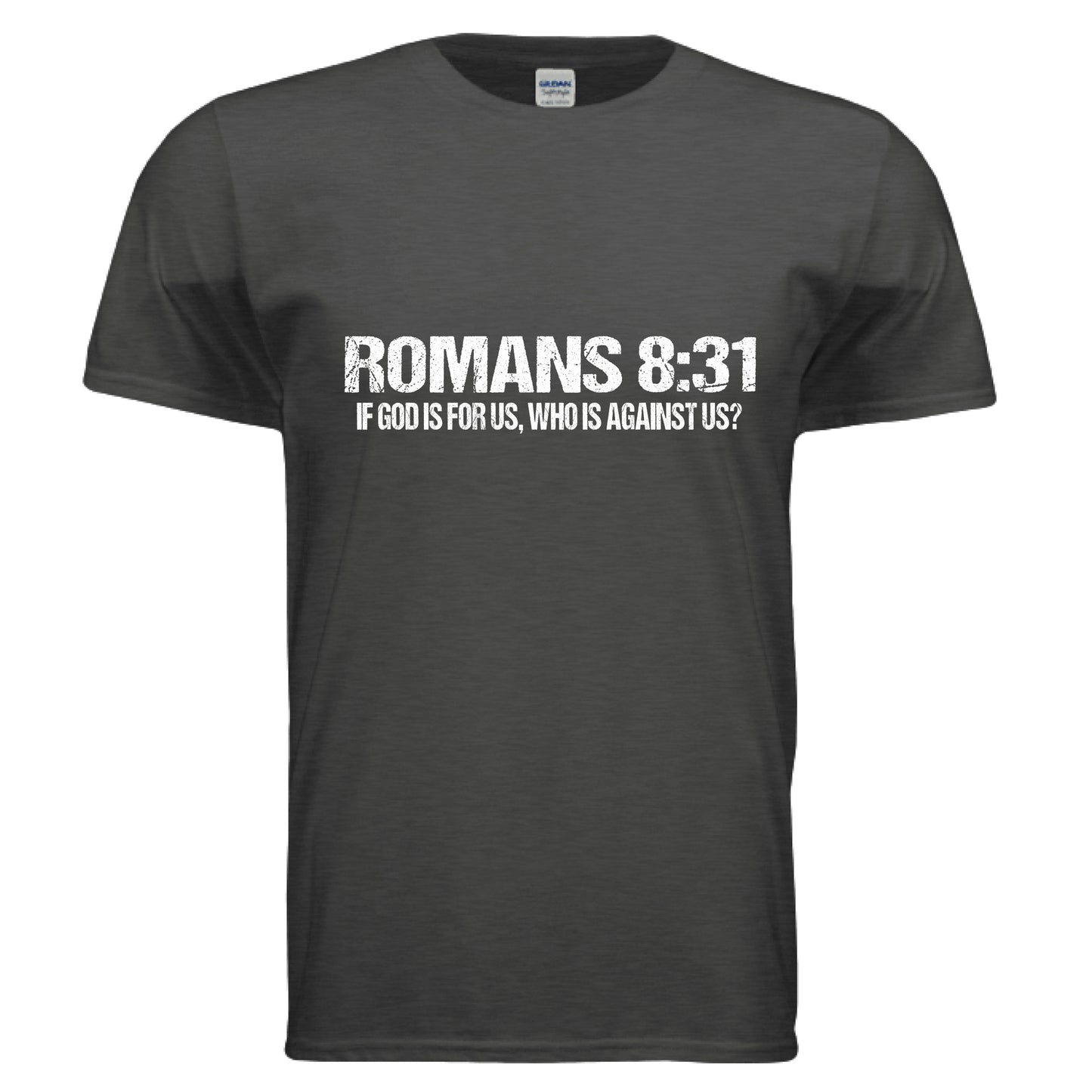 Romans 8:31 Faith T-Shirt Heather Dark Grey Salvation Clothing and Accessories Apparel