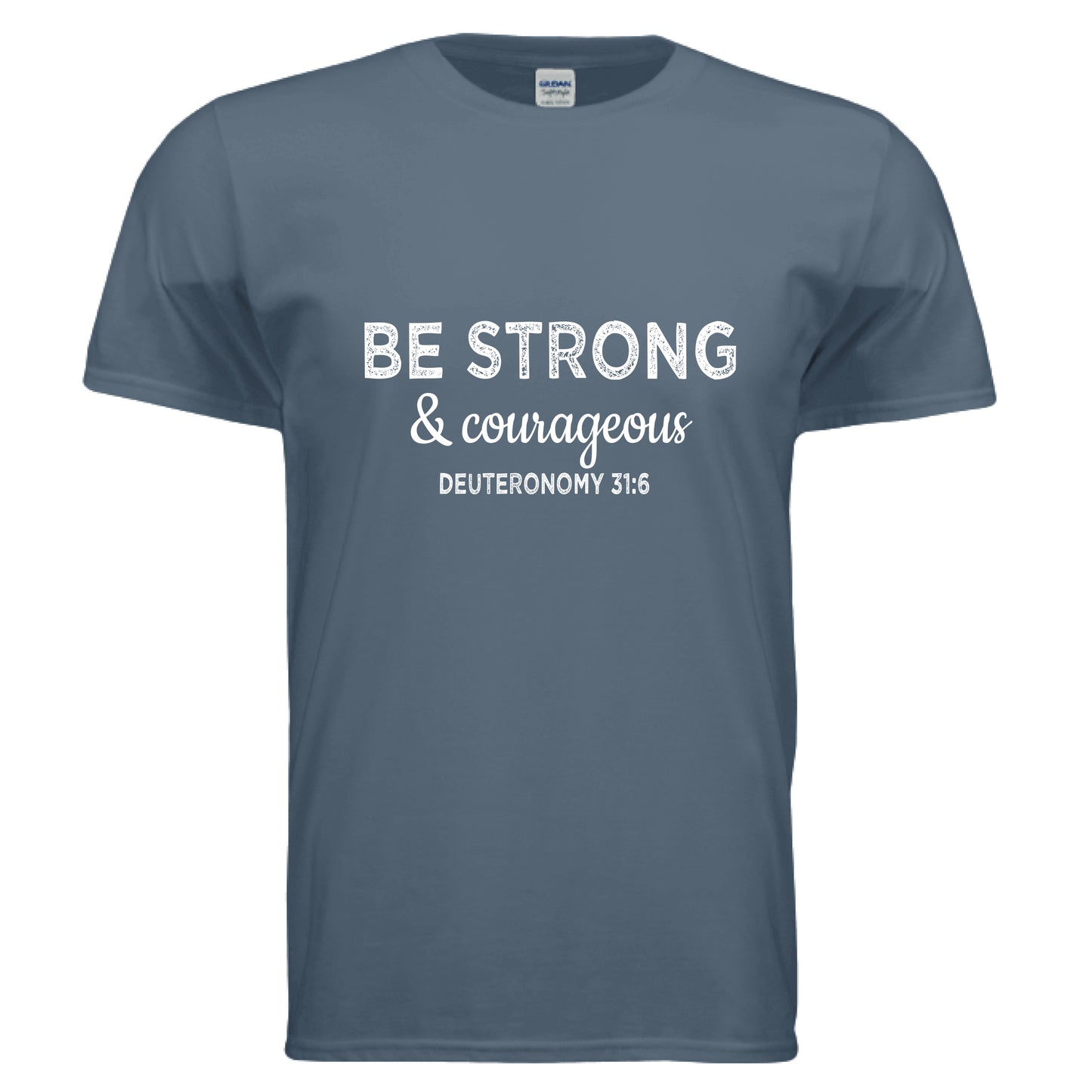 Be Strong and Courageous Deuteronomy 31:6 Faith T-Shirt INDIGO BLUE Salvation Clothing and Accessories Apparel