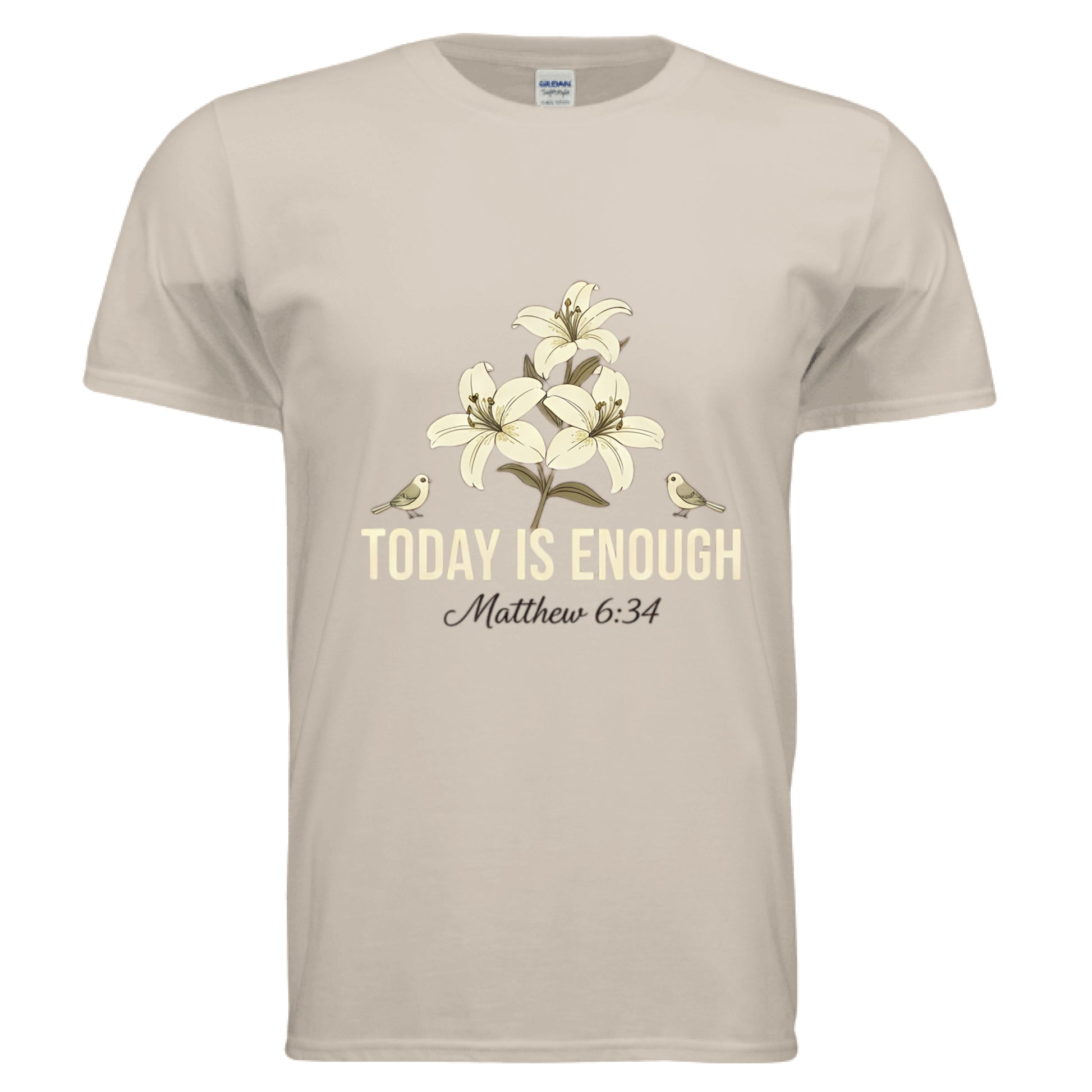 Today is Enough Matthew 6:34 Faith T-Shirt SAND Salvation Clothing and Accessories Apparel
