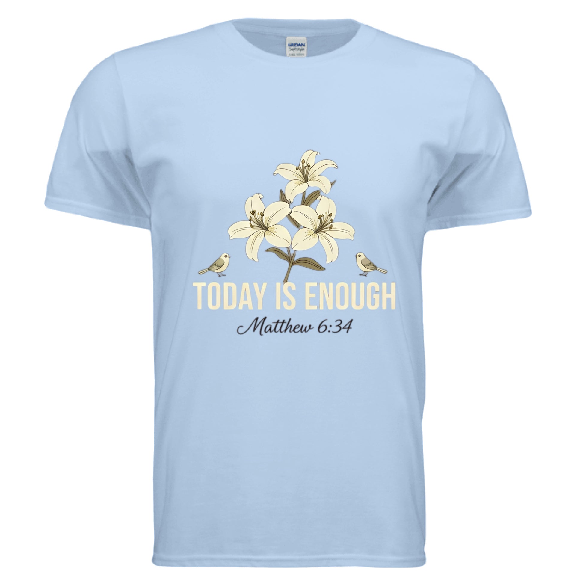 Today is Enough Matthew 6:34 Faith T-Shirt LIGHT BLUE Salvation FaithWear Apparel