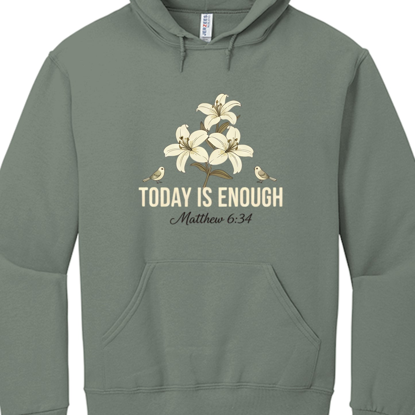 Today is Enough Matthew 6:34 Faith Hoodie Sage Salvation FaithWear Apparel