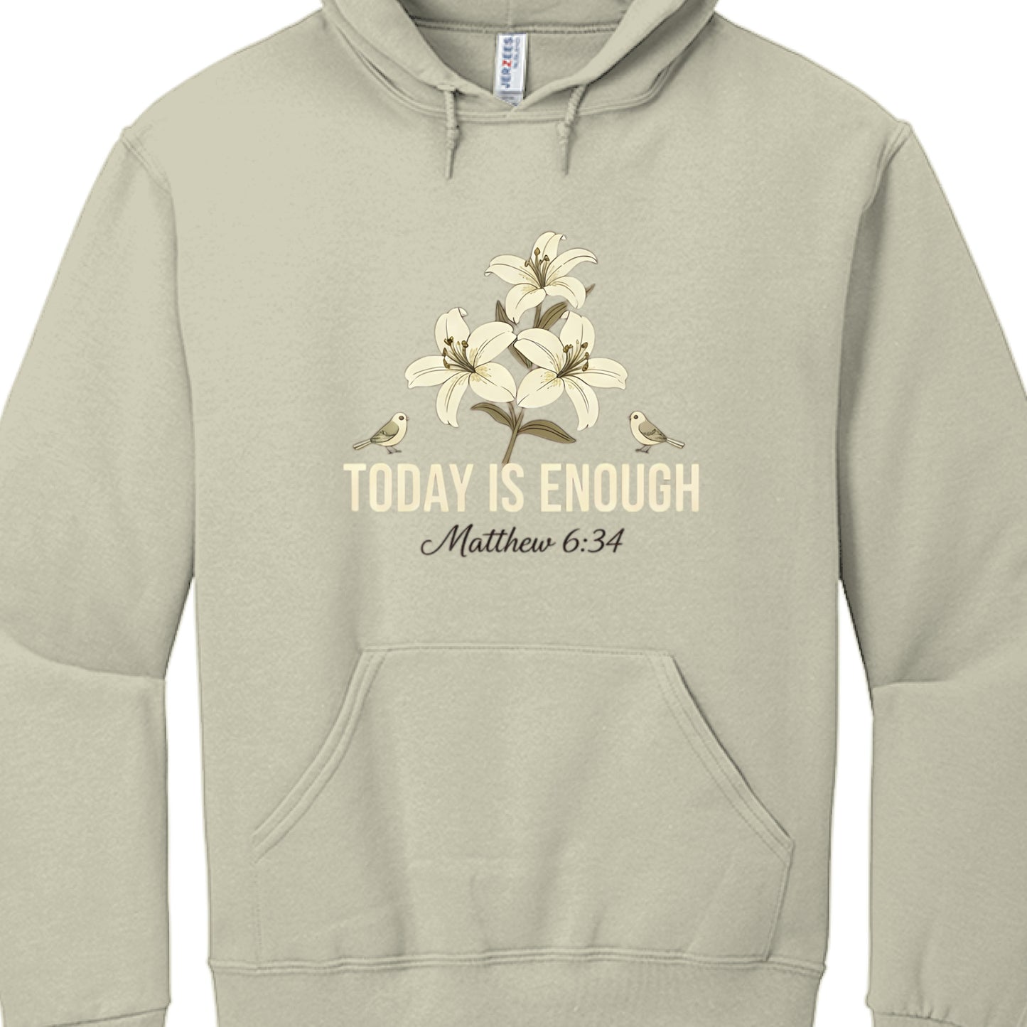 Today is Enough Matthew 6:34 Faith Hoodie SANDSTONE Salvation FaithWear Apparel