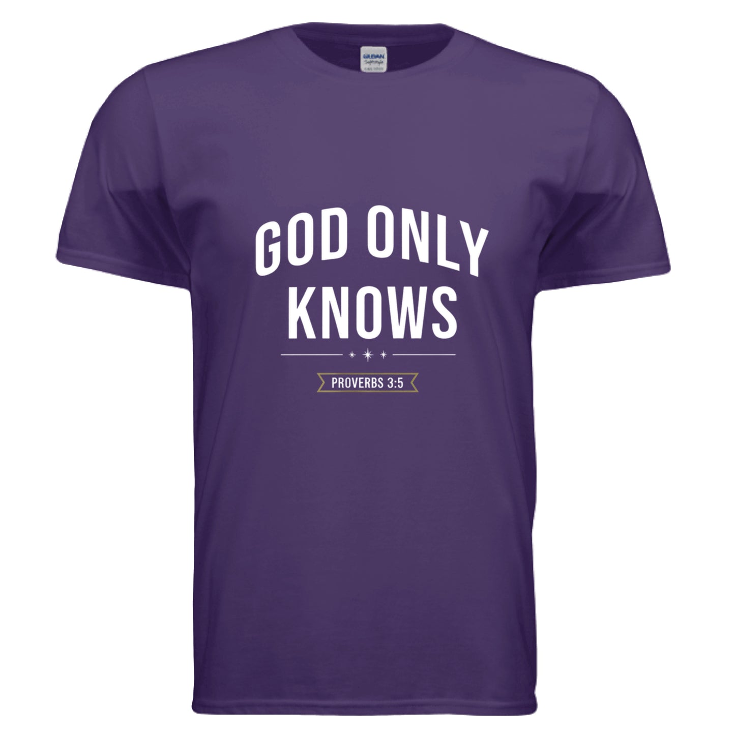 Only God knows Proverbs 3:5 Faith T-Shirt PURPLE Salvation Clothing and Accessories Apparel