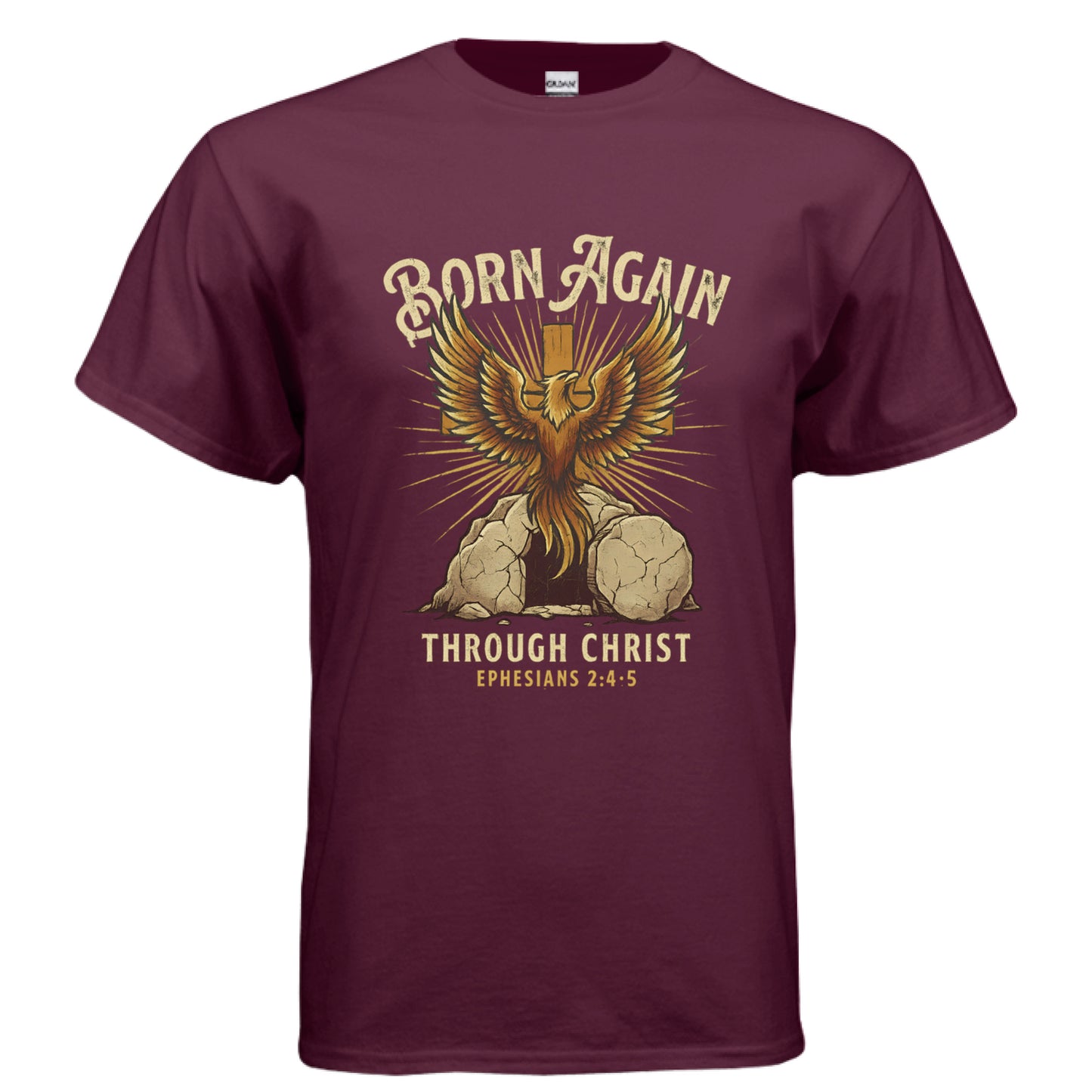 Born Again Through Christ Ephesians 2: 4-5 Faith T-Shirt MAROON Salvation FaithWear Apparel