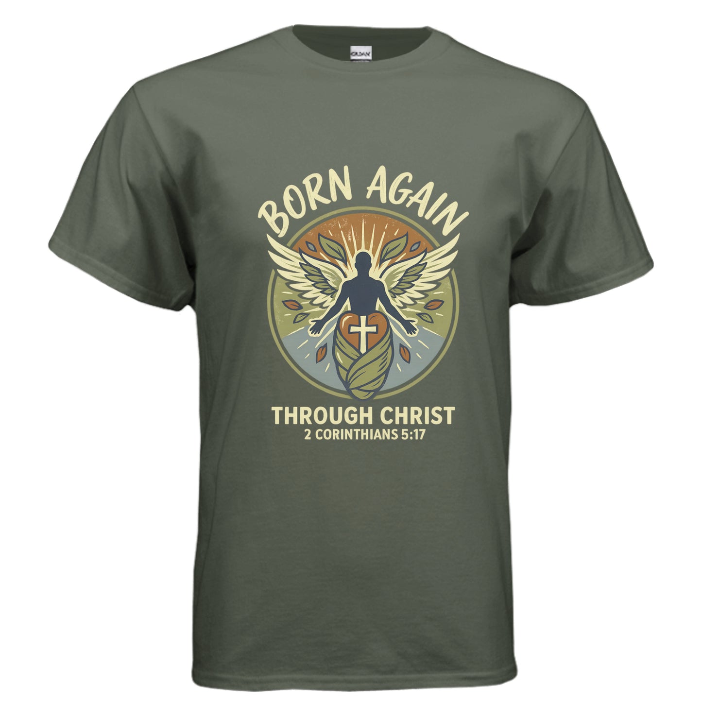 Born Again Through Christ 2 Corinthians 5:17 Faith T-Shirt MILITARY GREEN Salvation FaithWear Apparel