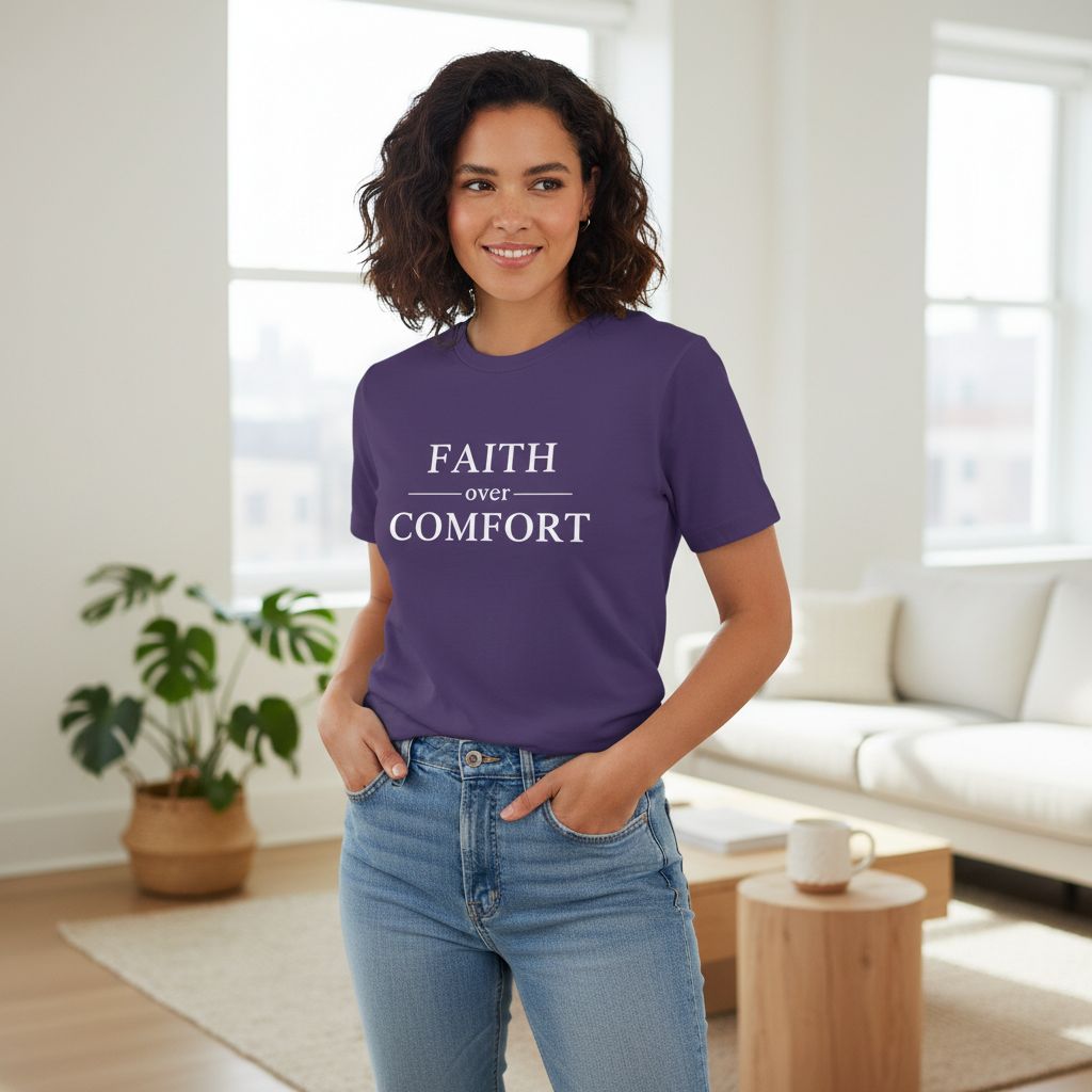 Faith over Comfort Faith T-Shirt