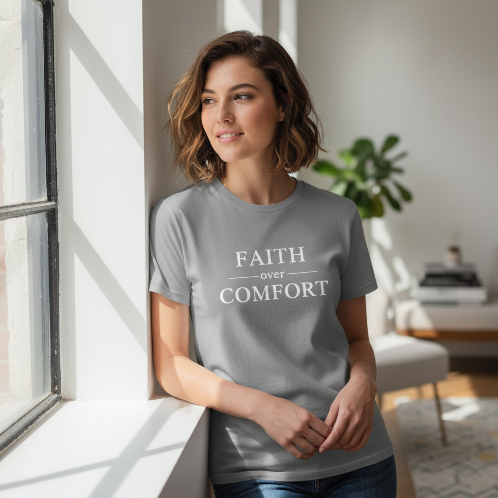 Faith over Comfort Faith T-Shirt