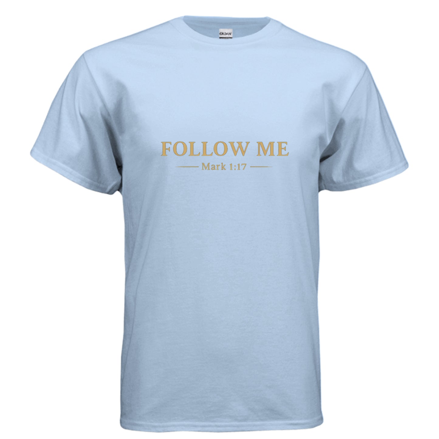 Follow Me Mark 1:17 Faith T-Shirt LIGHT BLUE Salvation FaithWear Apparel