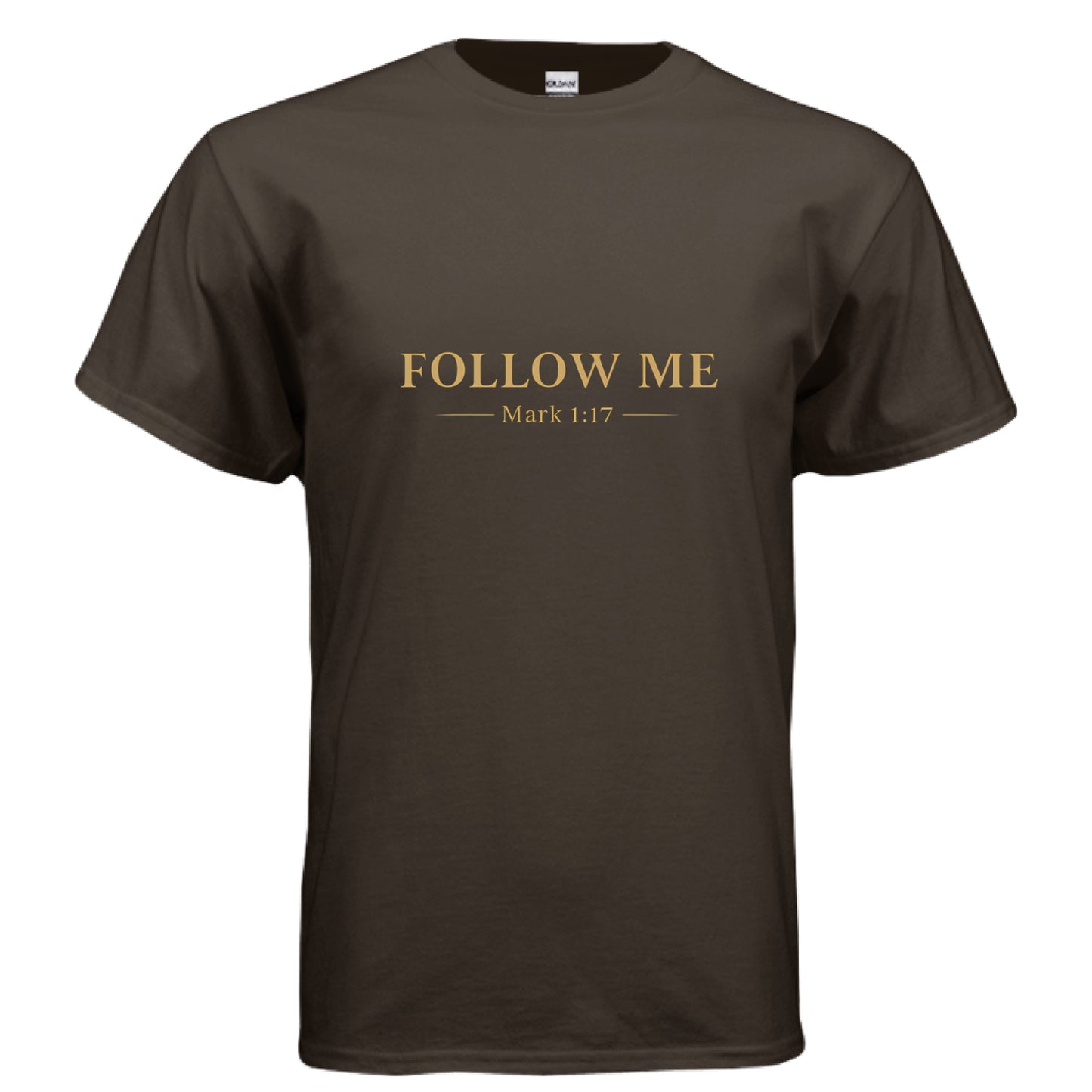 Follow Me Mark 1:17 Faith T-Shirt DARK CHOCOLATE Salvation FaithWear Apparel