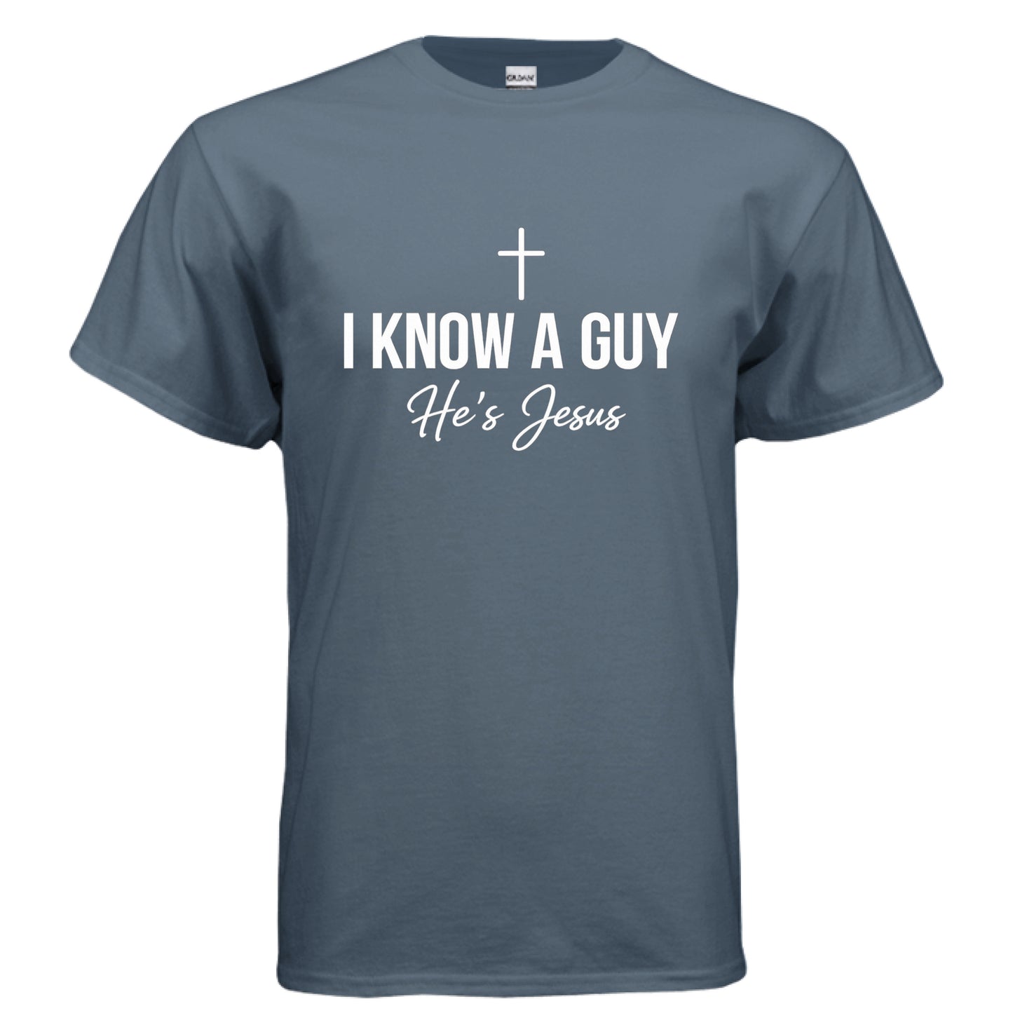 I Know a Guy He's Jesus Faith T-Shirt INDIGO BLUE Salvation FaithWear Apparel