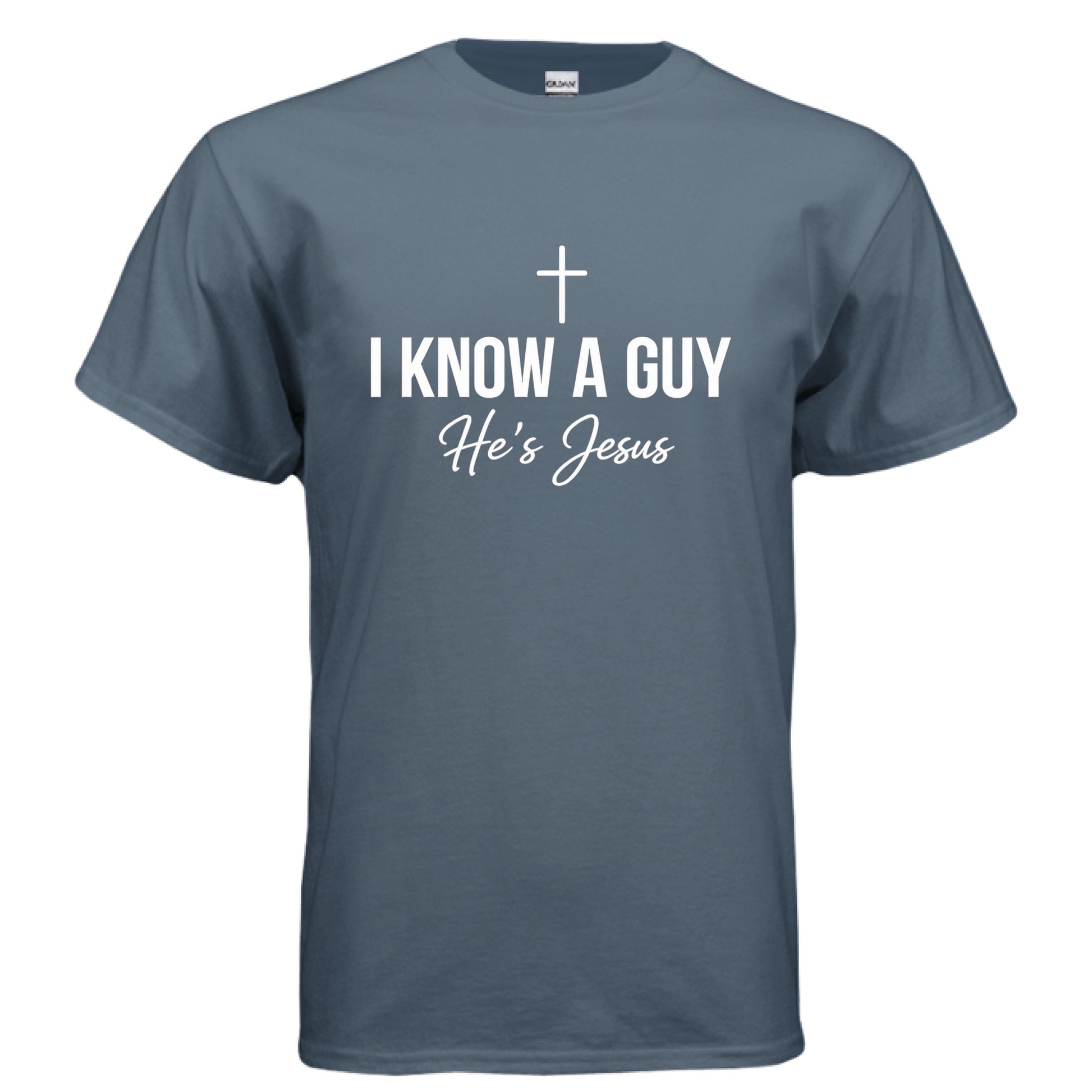I Know a Guy He's Jesus Faith T-Shirt INDIGO BLUE Salvation FaithWear Apparel