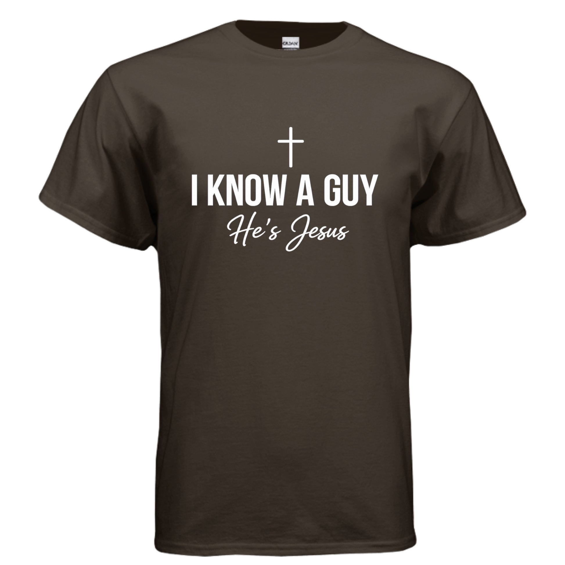 I Know a Guy He's Jesus Faith T-Shirt DARK CHOCOLATE Salvation FaithWear Apparel