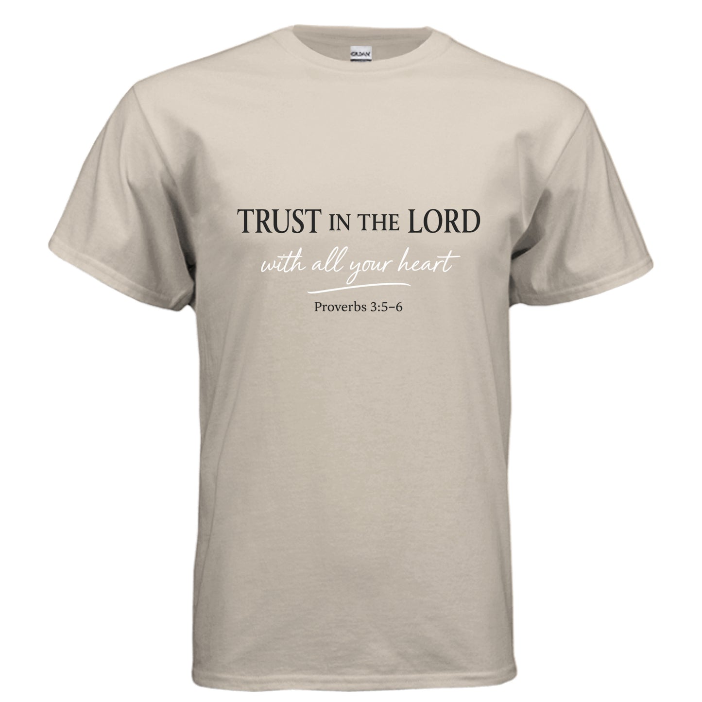 Trust in the Lord Faith-Proverbs 3:5-6 Faith T-Shirt SAND Salvation FaithWear Apparel