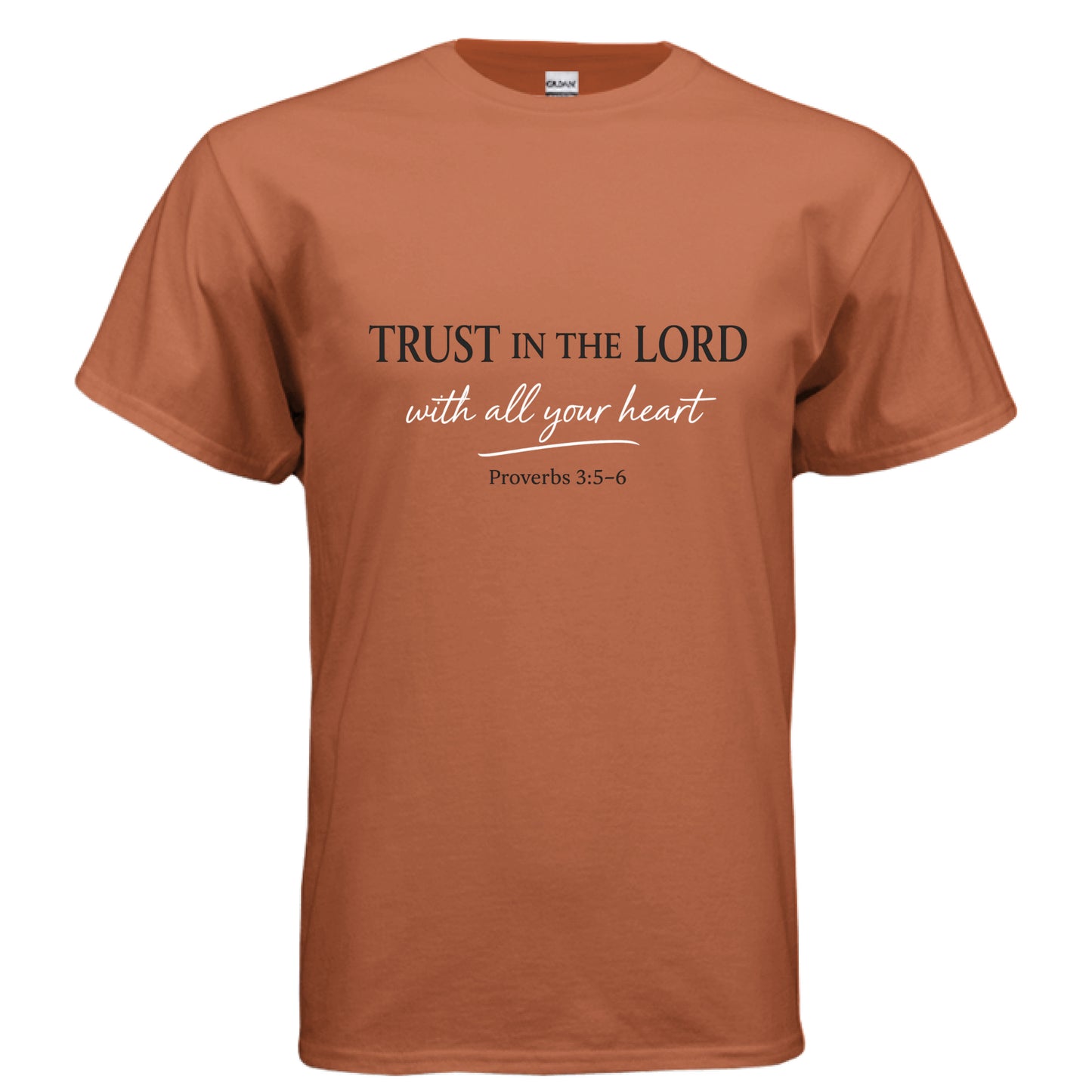 Trust in the Lord Faith-Proverbs 3:5-6 Faith T-Shirt TEXAS ORANGE Salvation FaithWear Apparel