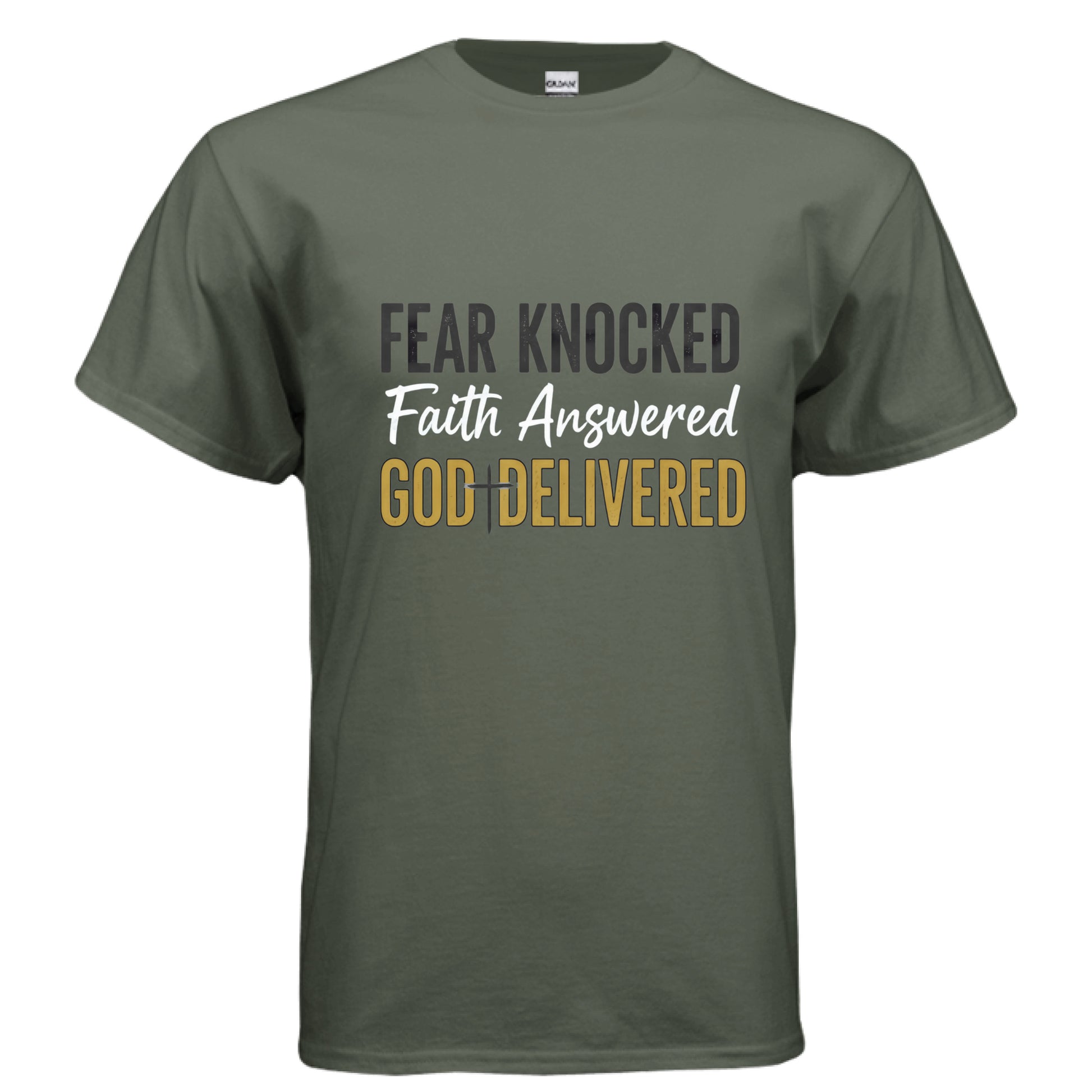 Fear Knocked Faith Answered God Delivered-Faith T-Shirt MILITARY GREEN Salvation FaithWear Apparel