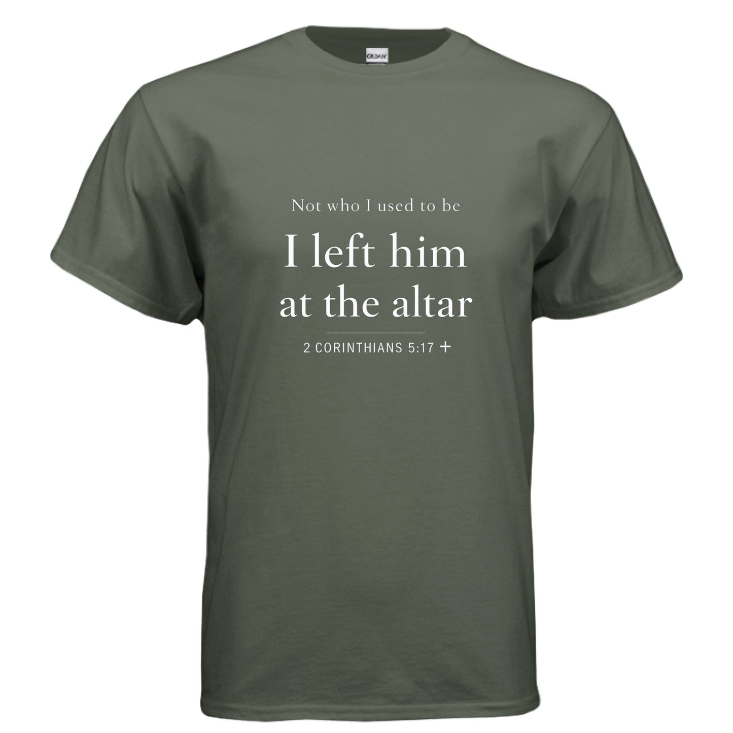 Not who i used to be MILITARY GREEN Salvation FaithWear