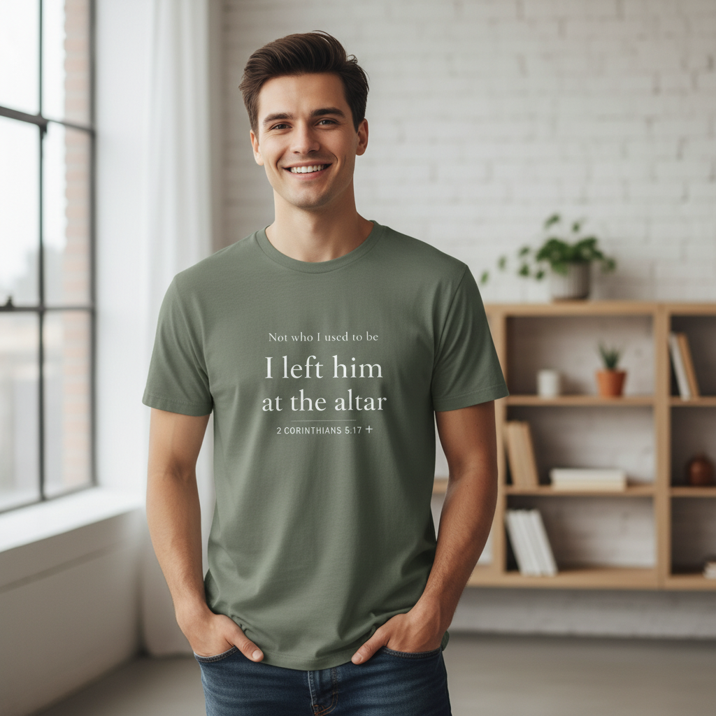 Not who i used to be I left him at the alter Faith T-Shirt