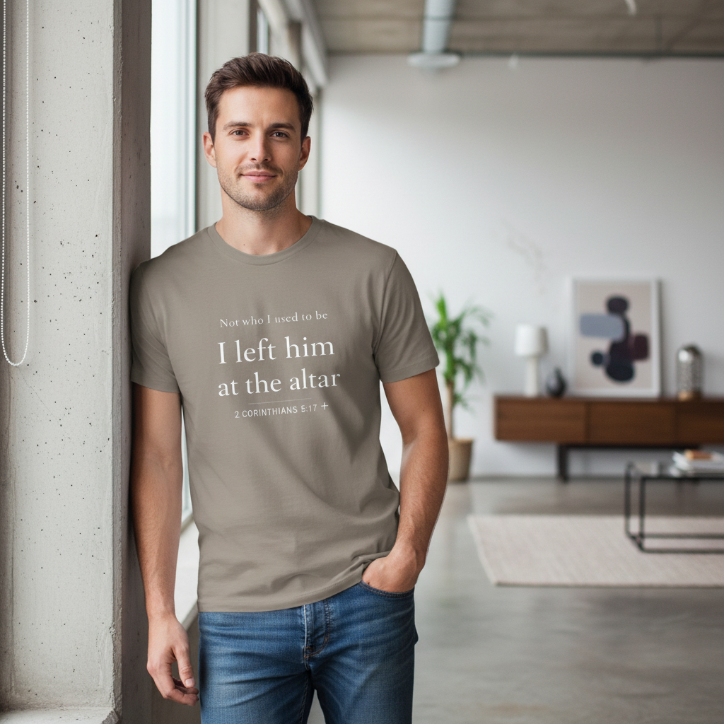 Not who i used to be I left him at the alter Faith T-Shirt