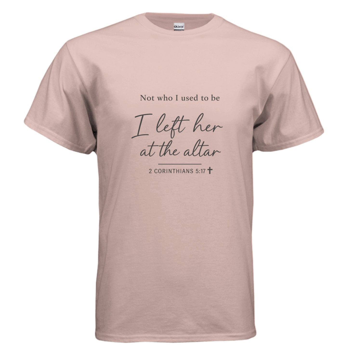 Not who i used to be2 Dusty Rose Salvation FaithWear