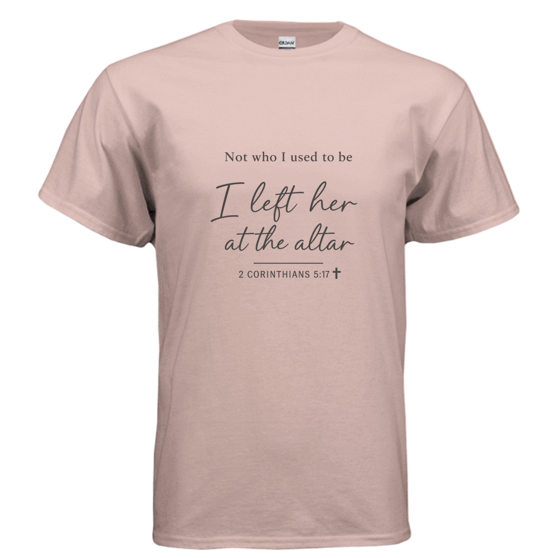 Not who i used to be2 Dusty Rose Salvation FaithWear