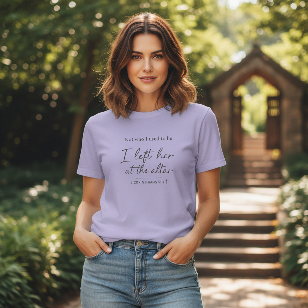 Not who I used to be, I left her at the alter Faith T-Shirt