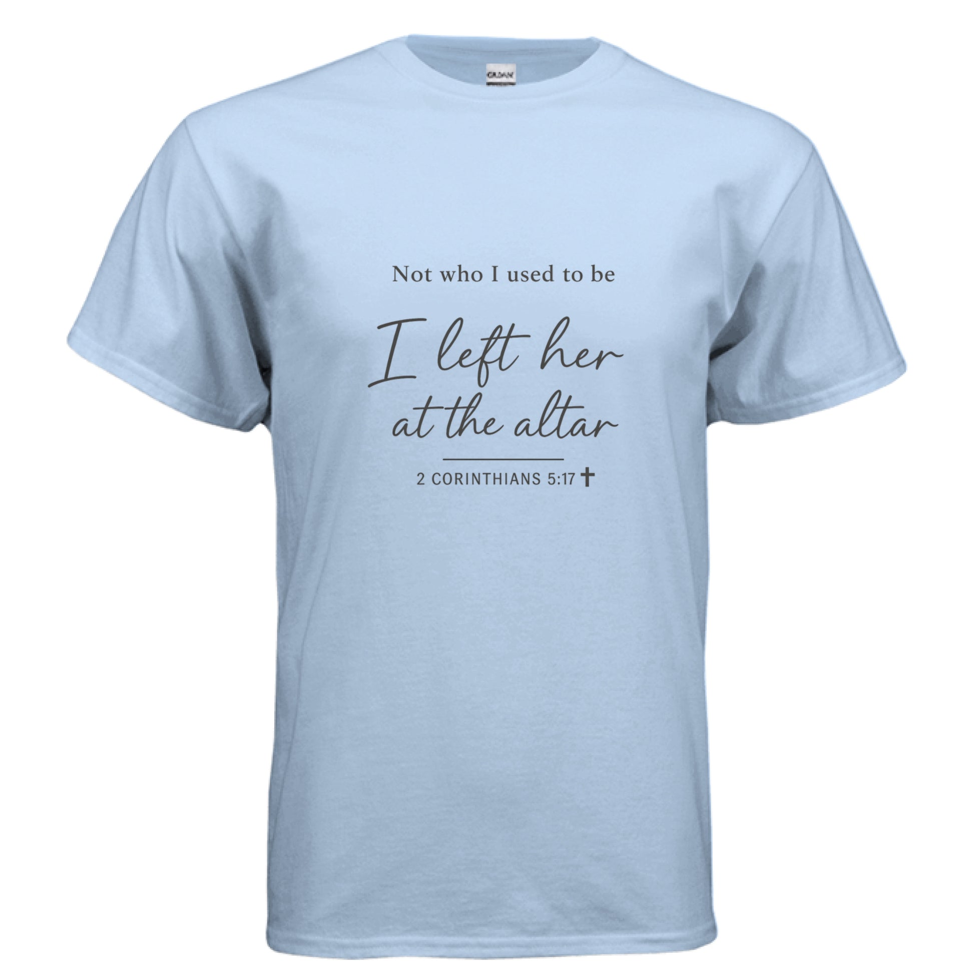 Not who i used to be2 LIGHT BLUE Salvation FaithWear