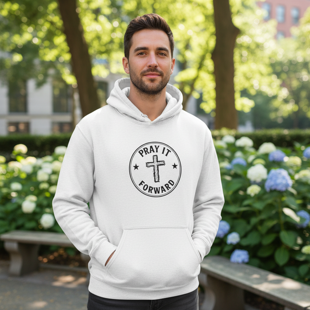 Pray it Forward  Faith Hoodie