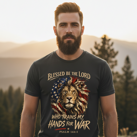 Blessed Be the Lord Who Trains my Hands for War Psalm 144:1 Faith T-Shirt