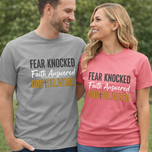 Fear Knocked Faith Answered God Delivered-Faith T-Shirt